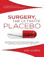 جراحی، دارونمای نهایی - یک جراح از راه شواهد برش می زندSurgery, The Ultimate Placebo