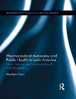 استقلال داخلی داروسازی و بهداشت عمومی در آمریکای لاتینPharmaceutical Autonomy and Public Health in Latin America