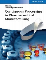 پردازش مداوم در تولید داروContinuous Processing in Pharmaceutical Manufacturing