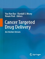 تحویل هدفمند داروی سرطان – یک رویای دست نیافتنیCancer Targeted Drug Delivery