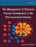 مدیریت توسعه فرآیند شیمیایی در صنعت داروسازیThe Management of Chemical Process Development in the Pharmaceutical Industry