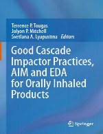 روش های برخورد آبشاری خوب، AIM و EDA برای محصولات خوراکی استنشاقیGood Cascade Impactor Practices, AIM and EDA for Orally Inhaled Products