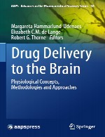 تحویل دارو به مغز – مفاهیم فیزیولوژیک، متدولوژی ها و رویکرد هاDrug Delivery to the Brain