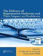 دارو های احیا کننده و تاثیر آنها بر بهداشت و درمانThe Delivery of Regenerative Medicines