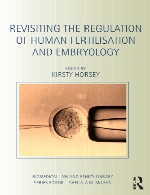 بازنگری مقررات باروری و جنین شناسی انسانیRevisiting the Regulation of Human Fertilisation and Embryology