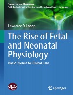 ظهور فیزیولوژی جنینی و نوزادی – علم پایه برای مراقبت بالینیThe Rise of Fetal and Neonatal Physiology