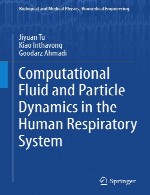 دینامیک سیالات و ذرات محاسباتی در سیستم های تنفسی انسانComputational Fluid and Particle Dynamics in the Human Respiratory System