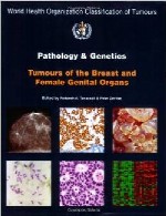 آسیب شناسی و ژنتیک تومور های سینه و اندام تناسلی زنPathology and Genetics of Tumours of the Breast and Female Genital Organs