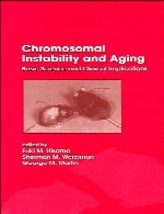 بی ثباتی و پیری کروموزومی – علم پایه و مفاهیم بالینیChromosomal Instability and Aging