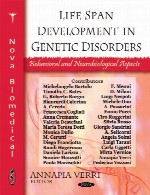 توسعه طول عمر در اختلالات ژنتیکی – جنبه های رفتاری و نوروبیولوژیکیLife Span Development in Genetic Disorders