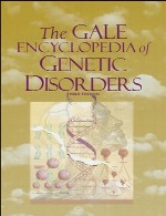 دایره المعارف گیل (Gale) اختلالات ژنتیکیThe Gale Encyclopedia of Genetic Disorders