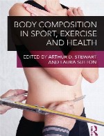 ترکیب بدن در ورزش، تمرین ورزشی و سلامتBody Composition in Sport, Exercise and Health