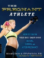 ورزشکار باردار – چگونگی ماندن در بهترین شکل خود همیشه قبل، در طی و بعد از بارداریThe Pregnant Athlete