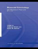 جرم شناسی زیست اجتماعی – جهت های جدید در تئوری و تحقیقBiosocial Criminology
