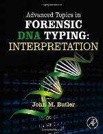 مباحث پیشرفته در تایپینگ DNA پزشکی قانونی: تفسیرAdvanced Topics in Forensic DNA Typing: Interpretation