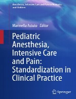 بیهوشی کودکان، مراقبت های ویژه و درد – استاندارد سازی در عمل بالینیPediatric Anesthesia, Intensive Care and Pain