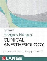 بیهوشی شناسی (علم بی هوشی) بالینی مورگان و میخاییلMorgan and Mikhail's Clinical Anesthesiology