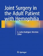 جراحی مفصل در بیمار بالغ مبتلا به هموفیلیJoint Surgery in the Adult Patient with Hemophilia