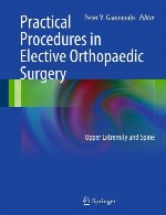 روش های عملی در جراحی انتخابی ارتوپدی – اندام فوقانی و ستون فقراتPractical Procedures in Elective Orthopaedic Surgery