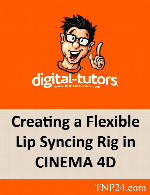 آموزش  Rigging و  Lip Syncing در Cinema 4DDigital Tutors Creating a Flexible Lip Syncing Rig in CINEMA 4D