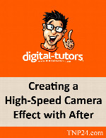 آموزش ساخت افکت های تصویری عکس دوربین سرعت بالا در افتر افکتDigital Tutors Creating a High-Speed Camera Effect with After Effects