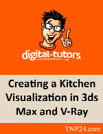 آموزش ساخت نمای داخلی یک آشپزخانه در 3ds Max و موتور رندر V-RayDigital Tutors Creating a Kitchen Visualization in 3ds Max and V-Ray