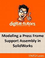 آموزش استفاده از امکانات و ابزارهای مدل سازی سه بعدی در SolidWorksDigital Tutors Modeling a Press Frame Support Assembly in SolidWorks