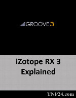 آموزش iZotope RXGroove3 iZotope RX 3 Explained