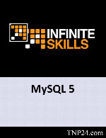 آموزش کامل بر نصب ، پیاده سازی ، پیکربندی ، مدیریت و کدنویسی MySQL 5InfiniteSkills MySQL 5