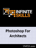 آموزش تکنیک های فتوشاپ در مهندسی معماریInfiniteSkills Photoshop For Architects