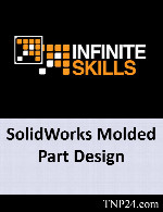آموزش نحوه مدلسازی قطعات به کمک ابزارها و امکانات نرم افزار SolidWorksInfiniteSkills SolidWorks Molded Part Design