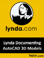 آموزش مستند سازی مدل های سه بعدی در نرم افزار اتوکدLynda Documenting AutoCAD 3D Models