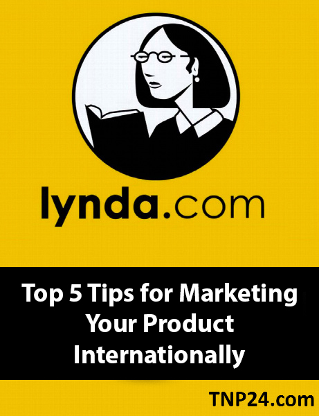 Lynda Top 5 Tips for Marketing Your Product Internationally