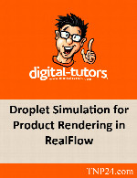 آموزش شبیه سازی و رندر صحنه چکیدن قطرات آب در RealFlowDigital Tutors Droplet Simulation for Product Rendering in RealFlow