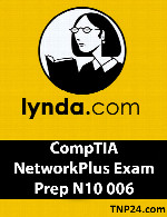آموزش  کلیه مباحث Network+Lynda CompTIA NetworkPlus Exam Prep N10 006