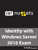 آموزش آزمون 742-70 ویندوز سرور 2016CBT Nuggets Identity with Windows Server 2016 Exam 70.742