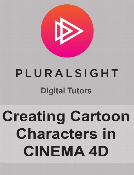 Digital Tutors - Creating Cartoon Characters in CINEMA 4D