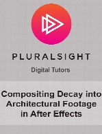Digital Tutors - Compositing Decay into Architectural Footage in After Effects