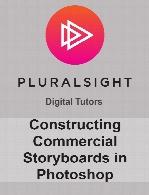 Digital Tutors - Constructing Commercial Storyboards in Photoshop