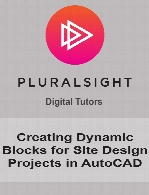 Digital Tutors - Creating Dynamic Blocks for Site Design Projects in AutoCAD