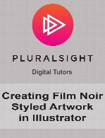 Digital Tutors - Creating Film Noir Styled Artwork in Illustrator