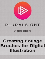 Digital Tutors - Creating Foliage Brushes for Digital Illustration