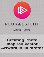 Digital Tutors - Creating Photo Inspired Vector Artwork in Illustrator