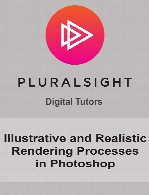 Digital Tutors - Illustrative and Realistic Rendering Processes in Photoshop