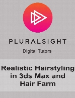 Digital Tutors - Realistic Hairstyling in 3ds Max and Hair Farm