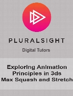 Digital Tutors - Exploring Animation Principles in 3ds Max Squash and Stretch