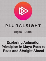 Digital Tutors - Exploring Animation Principles in Maya Pose to Pose and Straight Ahead