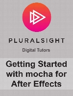 Digital Tutors - Getting Started with mocha for After Effects