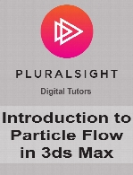 Digital Tutors - Introduction to Particle Flow in 3ds Max