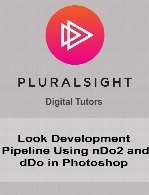 Digital Tutors - Look Development Pipeline Using nDo2 and dDo in Photoshop